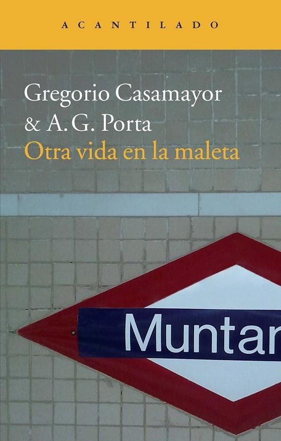 OTRA VIDA EN LA MALETA | 9788415689065 | CASAMAYOR PÉREZ, GREGORIO; GARCÍA PORTA, ANTONI | Librería Castillón - Comprar libros online Aragón, Barbastro