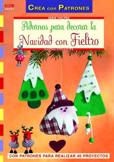 Adornos para decorar la casa en Navidad con fieltro | 9788498742725 | Steinmeyer, Martha | Librería Castillón - Comprar libros online Aragón, Barbastro