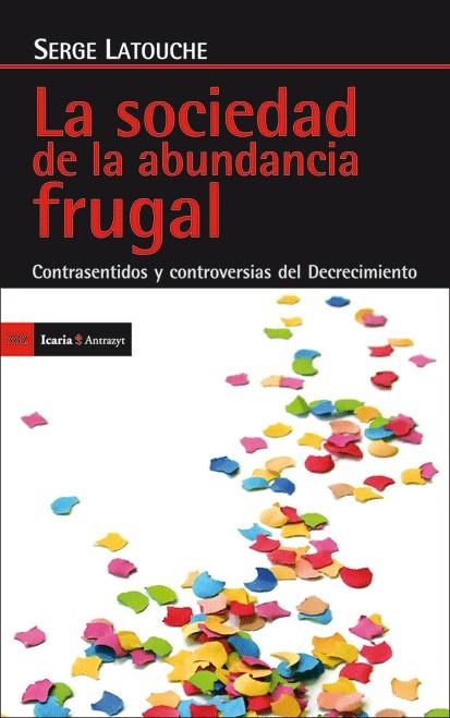 SOCIEDAD DE LA ABUNDANCIA FRUGAL, LA | 9788498884029 | LATOUCHE, SERGE | Librería Castillón - Comprar libros online Aragón, Barbastro