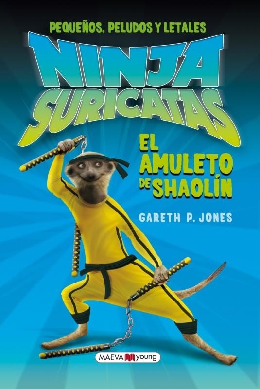 NINJA SURICATAS 2 : EL AMULETO DE SHAOLIN | 9788415532347 | GARETH, JONES | Librería Castillón - Comprar libros online Aragón, Barbastro