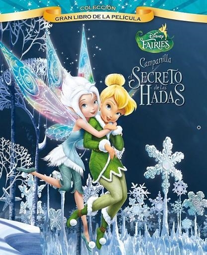 CAMPANILLA. EL SECRETO DE LAS HADAS - GRAN LIBRO DE LA PELICULA | 9788499513140 | DISNEY | Librería Castillón - Comprar libros online Aragón, Barbastro