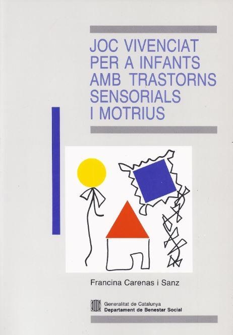 Joc vivenciat per a infants amb trastorns sensorials i motrius | 9788439314509 | Carenas i Sanz , Francina | Librería Castillón - Comprar libros online Aragón, Barbastro