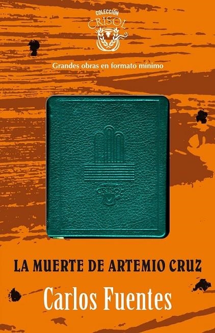 MUERTE DE ARTEMIO CRUZ, LA - CRISOLIN | 9788403012943 | FUENTES, CARLOS | Librería Castillón - Comprar libros online Aragón, Barbastro