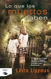 LO QUE LOS MUERTOS SABEN | 9788498727296 | LIPPMAN, LAURA | Librería Castillón - Comprar libros online Aragón, Barbastro