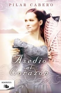 ASEDIO AL CORAZÓN | 9788498727227 | Pilar Cabero | Librería Castillón - Comprar libros online Aragón, Barbastro