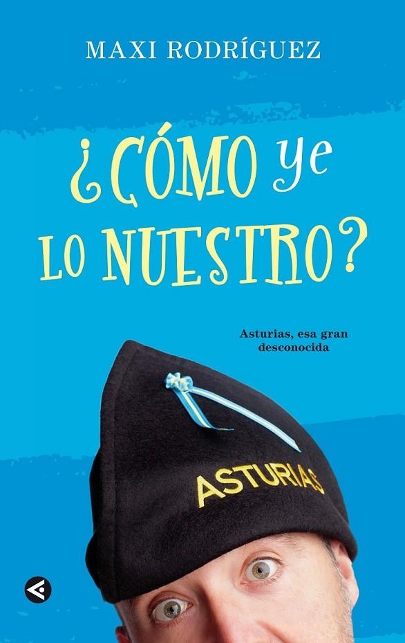 CÓMO YE LO NUESTRO? | 9788403012899 | Maxi Rodríguez | Librería Castillón - Comprar libros online Aragón, Barbastro