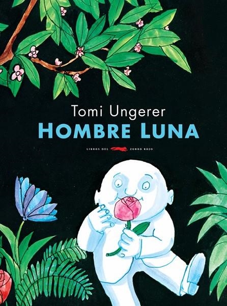 HOMBRE LUNA, EL | 9788494033629 | UNGERER, TOMI | Librería Castillón - Comprar libros online Aragón, Barbastro