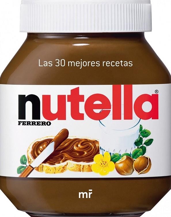 NUTELLA. LAS 30 MEJORES RECETAS | 9788427036611 | VV.AA. | Librería Castillón - Comprar libros online Aragón, Barbastro