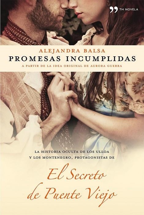 PROMESAS INCUMPLIDAS - SECRETO PUENTE VIEJO 2 | 9788499982175 | BALSA, ALEJANDRA | Librería Castillón - Comprar libros online Aragón, Barbastro