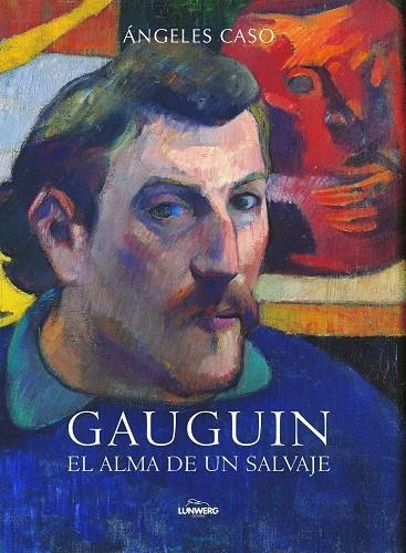 GAUGUIN. EL ALMA DE UN SALVAJE | 9788497859196 | CASO, ANGELES | Librería Castillón - Comprar libros online Aragón, Barbastro