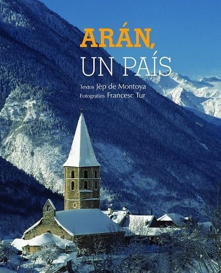 ARAN, UN PAIS | 9788497859202 | TUR, FRANCESC; MONTOYA, JEP DE | Librería Castillón - Comprar libros online Aragón, Barbastro