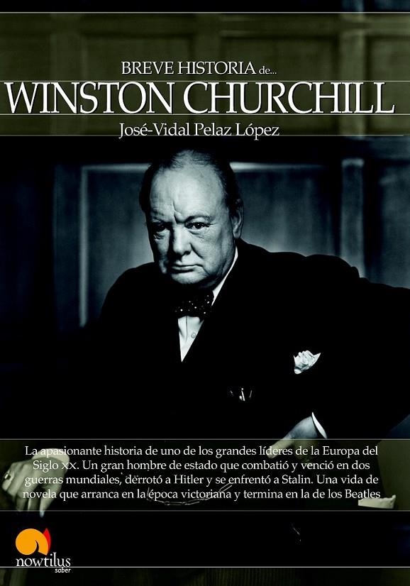 BREVE HISTORIA DE WINSTON CHURCHILL | 9788499674209 | PELAEZ LOPEZ, JOSE VIDAL | Librería Castillón - Comprar libros online Aragón, Barbastro