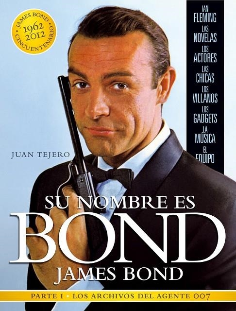 SU NOMBRE ES BOND, JAMES BOND | 9788493848460 | TEJERO GARCÍA-TEJERO, JUAN | Librería Castillón - Comprar libros online Aragón, Barbastro