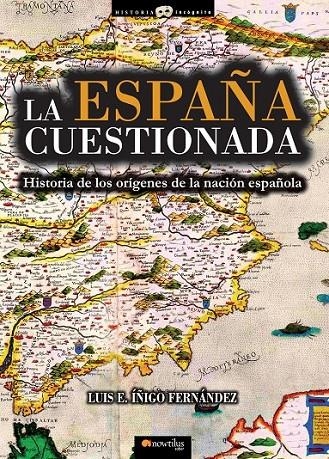 ESPAÑA CUESTIONADA, LA | 9788499674179 | FERNANDEZ LUIS E, ÍÑIGO | Librería Castillón - Comprar libros online Aragón, Barbastro