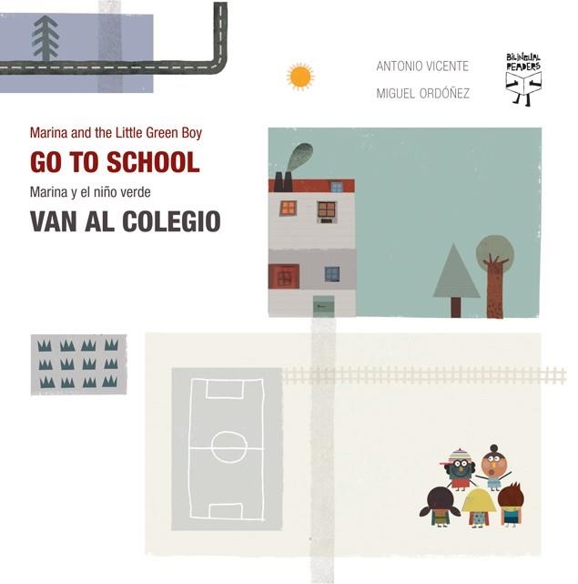 MARINA Y EL NIQO VERDE VAN AL COLEGIO / MARINA AND THE LITTLE GREEN BOY GO TO SCHOOL | 9788492968022 | VICENTE, ANTONIO; ORDOÑEZ, MIGUEL | Librería Castillón - Comprar libros online Aragón, Barbastro