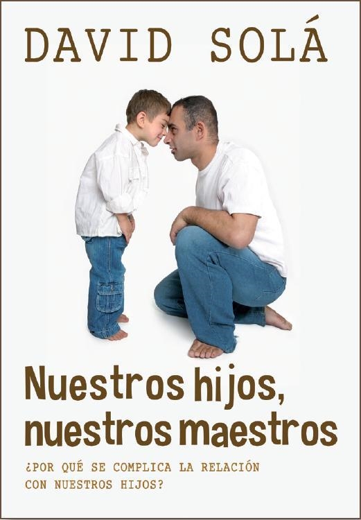 NUESTROS HIJOS, NUESTROS MAESTROS | 9788415404156 | SOLÁ MESTRES, DAVID | Librería Castillón - Comprar libros online Aragón, Barbastro