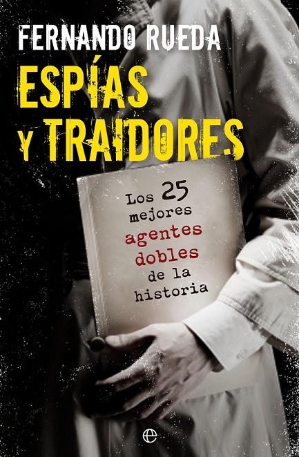 ESPÍAS Y TRAIDORES | 9788499703404 | RUEDA, FERNANDO | Librería Castillón - Comprar libros online Aragón, Barbastro