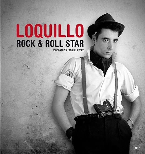 LOQUILLO. ROCK & ROLL STAR | 9788427039216 | GARCÍA, JORDI; PÉREZ, MIGUEL | Librería Castillón - Comprar libros online Aragón, Barbastro