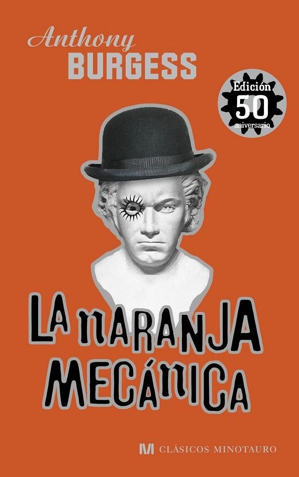 NARANJA MECÁNICA, LA (ED.50 ANIVERSARIO) | 9788445000878 | BURGESS, ANTHONY | Librería Castillón - Comprar libros online Aragón, Barbastro