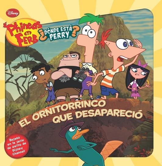 ORNITORRINCO QUE DESAPARECIÓ, EL - PHINEAS Y FERB | 9788499513249 | DISNEY | Librería Castillón - Comprar libros online Aragón, Barbastro