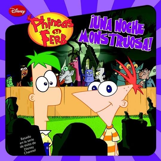 PHINEAS Y FERB. ¡UNA NOCHE MONSTRUOSA! | 9788499513812 | DISNEY | Librería Castillón - Comprar libros online Aragón, Barbastro