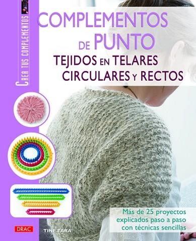 Complementos de punto tejidos en telares circulares y rectos | 9788498742671 | Tara, Tine | Librería Castillón - Comprar libros online Aragón, Barbastro