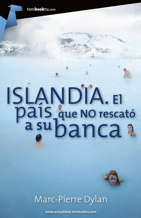 ISLANDIA. EL PAÍS QUE NO RESCATÓ A SU BANCA | 9788415747062 | DYLAN, MARC-PIERRE | Librería Castillón - Comprar libros online Aragón, Barbastro