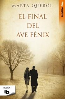 FINAL DEL AVE FÉNIX, EL | 9788498727166 | QUEROL BENECH, MARTA | Librería Castillón - Comprar libros online Aragón, Barbastro