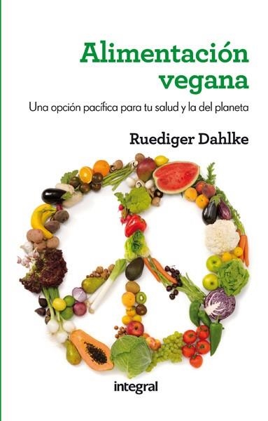 ALIMENTACIÓN VEGANA | 9788415541608 | DAHLKE, RUEDIGER | Librería Castillón - Comprar libros online Aragón, Barbastro