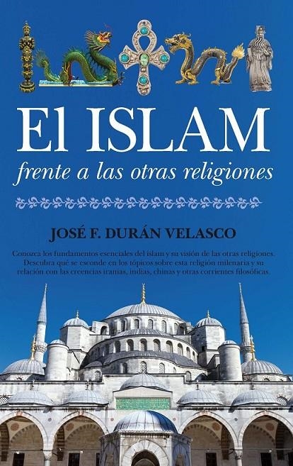 ISLAM FRENTE A LAS OTRAS RELIGIONES, EL | 9788415338710 | DURÁN VELASCO, JOSÉ F. | Librería Castillón - Comprar libros online Aragón, Barbastro