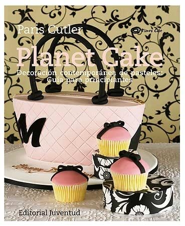 PLANET CAKE | 9788426139276 | CUTLER, PARIS | Librería Castillón - Comprar libros online Aragón, Barbastro