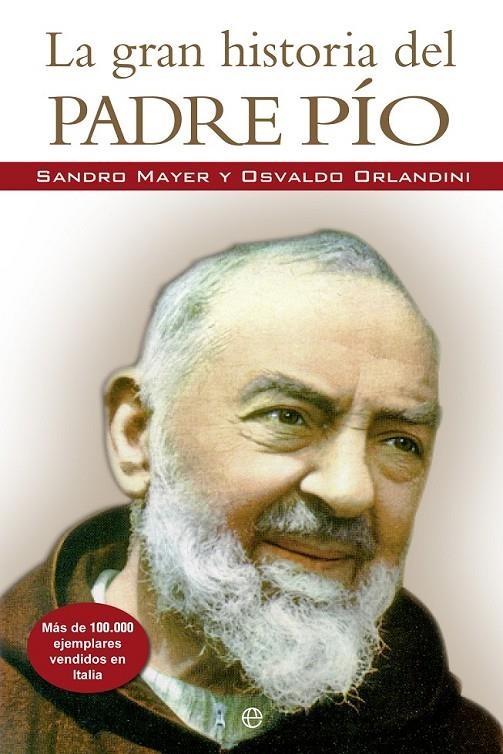 GRAN HISTORIA DEL PADRE PIO, LA | 9788499703237 | MAYER, SANDRO; ORLANDINI, OSVALDO | Librería Castillón - Comprar libros online Aragón, Barbastro