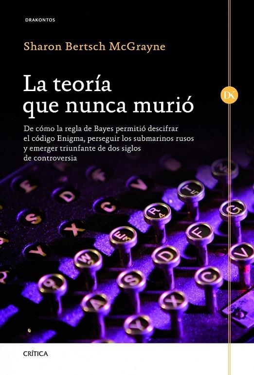 TEORÍA QUE NUNCA MURIÓ, LA | 9788498924343 | BERTSCH MCGRAYNE, SHARON | Librería Castillón - Comprar libros online Aragón, Barbastro