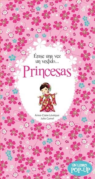 PRINCESAS. ÉRASE UNA VEZ UN VESTIDO... | 9788424644642 | LÉVÊQUE, ANNE-CLAIRE; CAMEL, JULIE | Librería Castillón - Comprar libros online Aragón, Barbastro