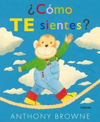 CÓMO TE SIENTES? | 9788492608089 | BROWNE, ANTHONY | Librería Castillón - Comprar libros online Aragón, Barbastro