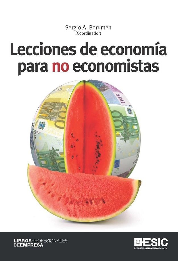 LECCIONES DE ECONOMÍA PARA NO ECONOMISTAS | 9788473568661 | BERUMEN, SERGIO A. | Librería Castillón - Comprar libros online Aragón, Barbastro