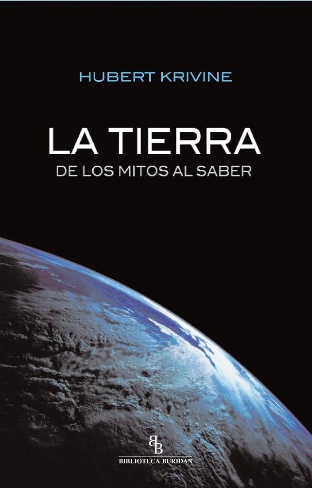 TIERRA, DE LOS MITOS AL SABER, LA | 9788415216339 | KRIVINE, HUBERT | Librería Castillón - Comprar libros online Aragón, Barbastro