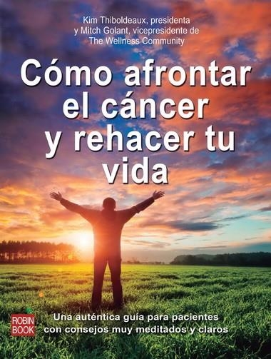 COMO AFRONTAR EL CANCER Y REHACER TU VIDA | 9788499173009 | THIBOLDEAUX, KIM | Librería Castillón - Comprar libros online Aragón, Barbastro