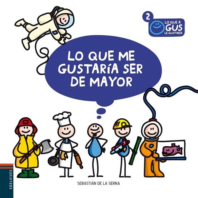 LO QUE ME GUSTARIA SER DE MAYOR | 9788426386564 | SERNA, SEBASTIAN | Librería Castillón - Comprar libros online Aragón, Barbastro