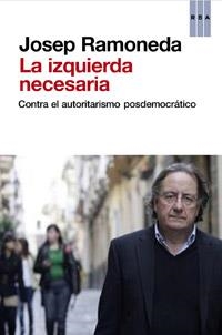 IZQUIERDA NECESARIA, LA | 9788490063682 | RAMONEDA, JOSEP | Librería Castillón - Comprar libros online Aragón, Barbastro