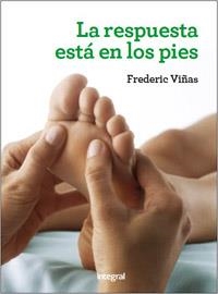 RESPUESTA ESTA EN LOS PIES, LA 3ED. | 9788415541370 | VINYES DE LA CRUZ, DR. FREDERIC | Librería Castillón - Comprar libros online Aragón, Barbastro