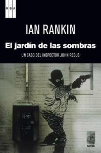 JARDIN DE LAS SOMBRAS, EL | 9788490063750 | RANKIN, IAN | Librería Castillón - Comprar libros online Aragón, Barbastro