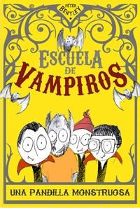 ESCUELA DE VAMPIROS : UNA PANDILLA MONSTRUOSA | 9788427203150 | BENTLEY, PETER | Librería Castillón - Comprar libros online Aragón, Barbastro