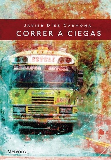 CORRER A CIEGAS | 9788492874668 | DÍEZ CARMONA, JAVIER | Librería Castillón - Comprar libros online Aragón, Barbastro