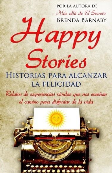 HAPPY STORIES - HISTORIAS PARA ALCANZAR LA FELICIDAD | 9788499172927 | BARNABY, BRENDA | Librería Castillón - Comprar libros online Aragón, Barbastro