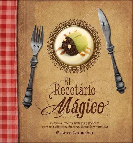 RECETARIO MÁGICO, el | 9788415149330 | ARANCIBIA LÓPEZ, DESIREE | Librería Castillón - Comprar libros online Aragón, Barbastro