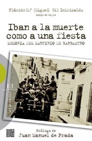 IBAN A LA MUERTE COMO A UNA FIESTA | 9788499201597 | GIL IMIRIZALDU, PLÁCIDO MARÍA | Librería Castillón - Comprar libros online Aragón, Barbastro