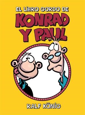 LIBRO GORDO DE KONRAD Y PAUL, EL | 9788478339990 | KÖNIG, RALF | Librería Castillón - Comprar libros online Aragón, Barbastro