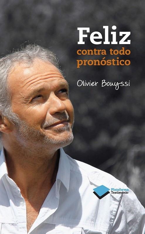 FELIZ CONTRA PRONÓSTICO | 9788415577768 | BOUYSSI, OLIVER | Librería Castillón - Comprar libros online Aragón, Barbastro