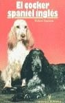 El cocker spaniel inglés | 9788425510823 | Gannon, Robert | Librería Castillón - Comprar libros online Aragón, Barbastro